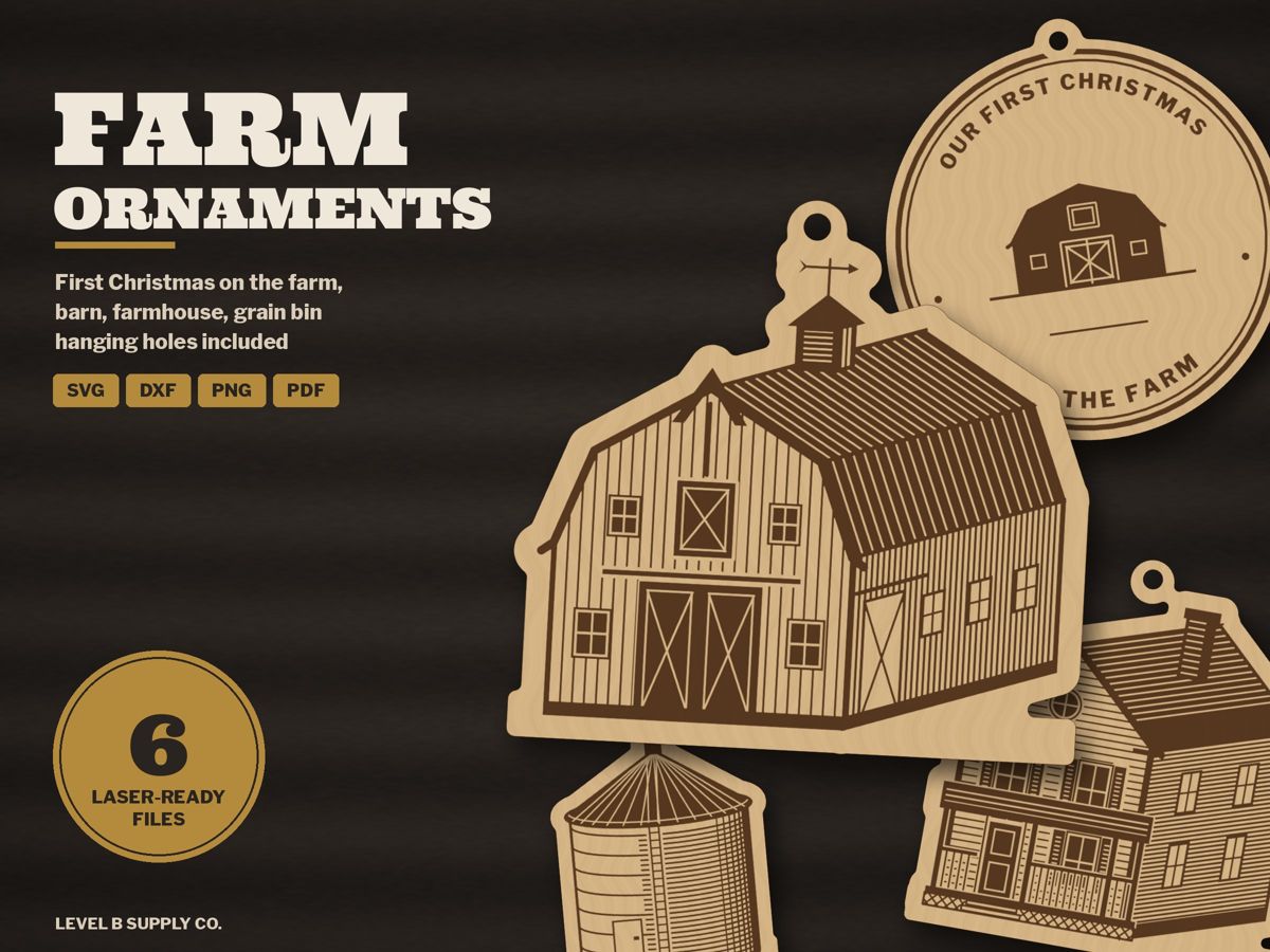 Farm Ornaments laser files: barn, farmhouse, grain bin and Our First Christmas on the Farm ornaments